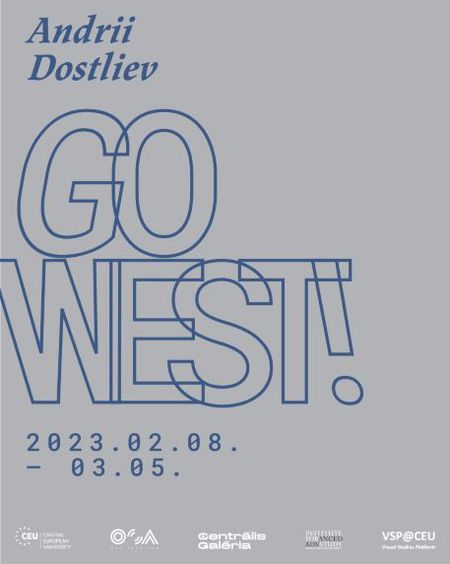 ANDRII DOSTLIEV: GO WEST! - Exhibition 